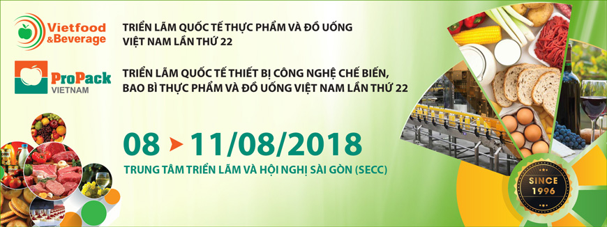 Triển lãm Quốc tế Thực phẩm và Đồ uống Việt Nam 2018 - Vietfood & Propack Vietnam 2018